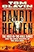 Bandit Heaven: The Hole-in-the-Wall Gangs and the Final Chapter of the Wild West