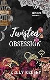 Twisted In Obsession by Kelly Kelsey