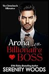 Aroha and the Billionaire Boss by Serenity Woods