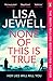 None of This is True by Lisa Jewell