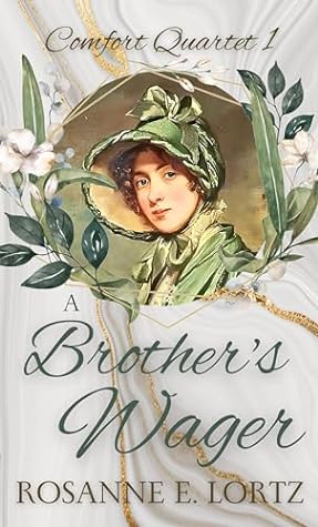 A Brother's Wager by Rosanne E. Lortz