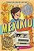 Mexikid: A Graphic Memoir