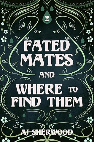 Fated Mates and Where to Find Them by A.J. Sherwood