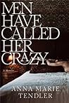 Men Have Called Her Crazy: A Memoir