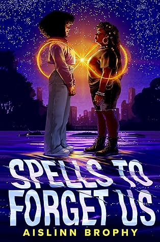 Spells to Forget Us by Aislinn Brophy