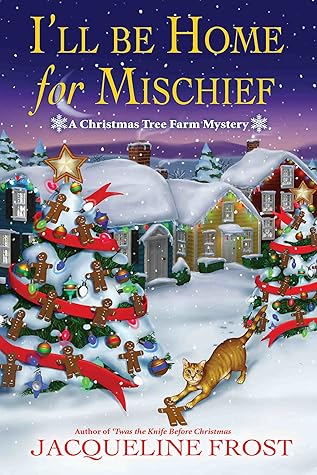 I'll Be Home for Mischief (Christmas Tree Farm Mystery, #5)