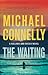 The Waiting (Renée Ballard, #6; Harry Bosch, #25; Harry Bosch Universe, #39)