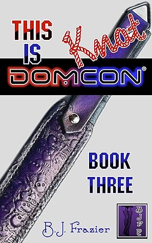 This is Knot DomCon ~ Book Three by B.J. Frazier