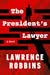 The President's Lawyer by Lawrence S. Robbins