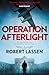 Operation Afterlight: A WWII Thriller of Air Combat and Espionage