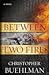 Between Two Fires by Christopher Buehlman