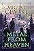 Metal from Heaven by August Clarke