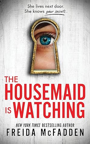 The Housemaid Is Watching (The Housemaid, #3)