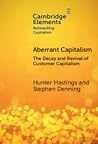 Aberrant Capitalism: The Decay and Revival of Customer Capitalism (Elements in Reinventing Capitalism)