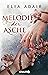 Melodie der Asche by Elya Adair