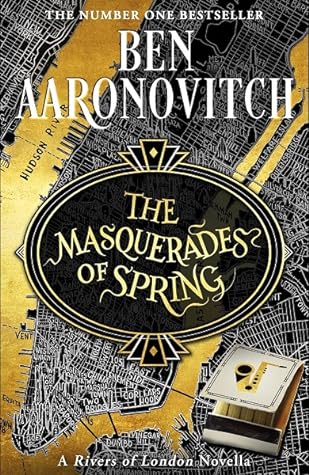 The Masquerades of Spring (Rivers of London #9.2)