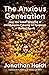 The Anxious Generation How the Great Rewiring of Childhood Caused an Epidemic of Mental Illness by Jonathan Haidt