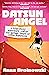 Datsun Angel: A true-story adventure inside the savage heart of 1980s Australia