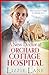 A New Doctor at Orchard Cottage Hospital (Orchard Cottage Hospital #1)