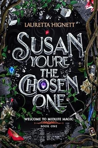 Susan, You're The Chosen One (Welcome To Midlife Magic, #1)