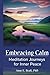 Embracing Calm: Meditation Journeys for Inner Peace (Embracing Series)