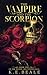 The Vampire And The Scorpion: Book One of the Blood and Venom Saga