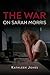 The War on Sarah Morris