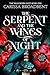 The Serpent and the Wings of Night by Carissa Broadbent