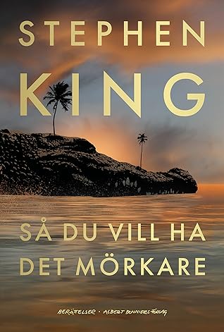 Så du vill ha det mörkare by Stephen         King