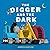 The Digger and the Dark (The Digger Series)