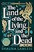 The Land of the Living and the Dead by Shauna Lawless