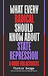 What Every Radical Should Know About State Repression