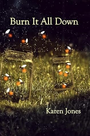 Burn it All Down by Leanne Hunt