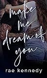 Make Me Dream of You by Rae  Kennedy