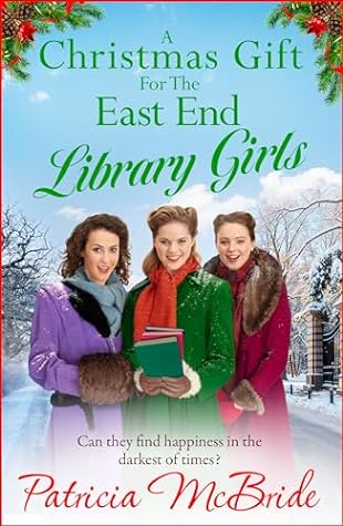 A Christmas Gift for the East End Library Girls by Patricia McBride