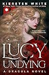 Lucy Undying by Kiersten White