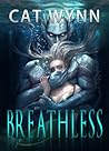 Breathless by Cat Wynn