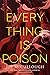 Everything Is Poison