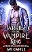 Married to the Vampire King (Blood Bonded Mates, #2)