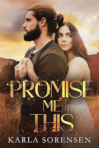 Promise Me This by Karla Sorensen