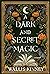 A Dark and Secret Magic by Wallis Kinney