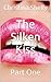 The Silken Kiss : Part One