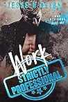 Work: Strictly Professional (Bad Decisions #2)