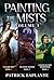 Painting the Mists: Volume 1: Books 1-3 (Painting the Mists Collection)