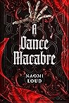 A Dance Macabre by Naomi Loud