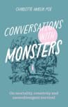 Conversations with Monsters