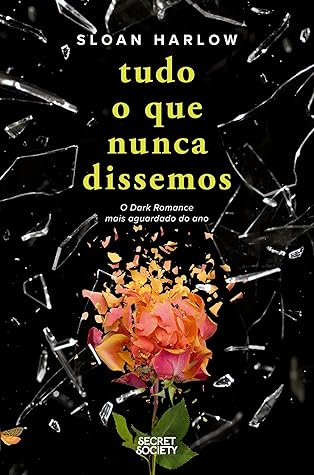 Tudo o que Nunca Dissemos by Sloan Harlow