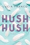 Hush Hush by Lucia Franco