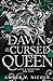 The Dawn of the Cursed Queen by Amber V. Nicole