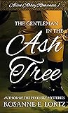 The Gentleman in the Ash Tree (Allen Abbey Romances, #1)